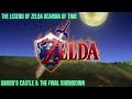 The Legend of Zelda - Ocarina of Time - Gannon's Castle &amp; The Final Showdown