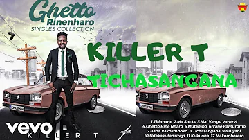 Killer T - Tichasangana (Official Audio)