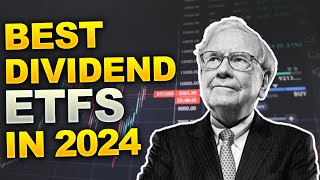 Best Dividend ETFs in 2024