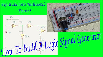 Digital Electronics Fundamentals Episode 5: How To Build A Logic Signal Generator