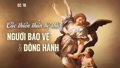 Suy Niệm Lời Chúa | Lễ Các Thiên Thần Hộ Thủ | 2-10-2025