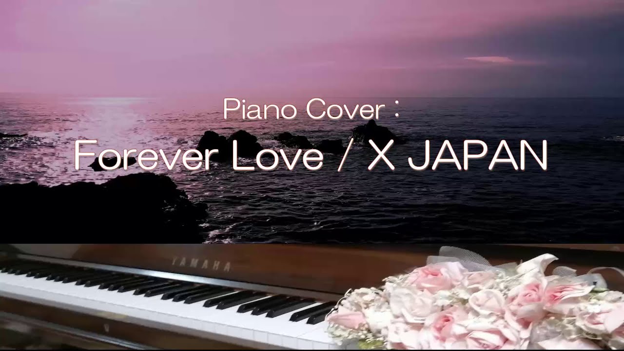 Forever Love / X JAPAN 弾いてみた YouTube