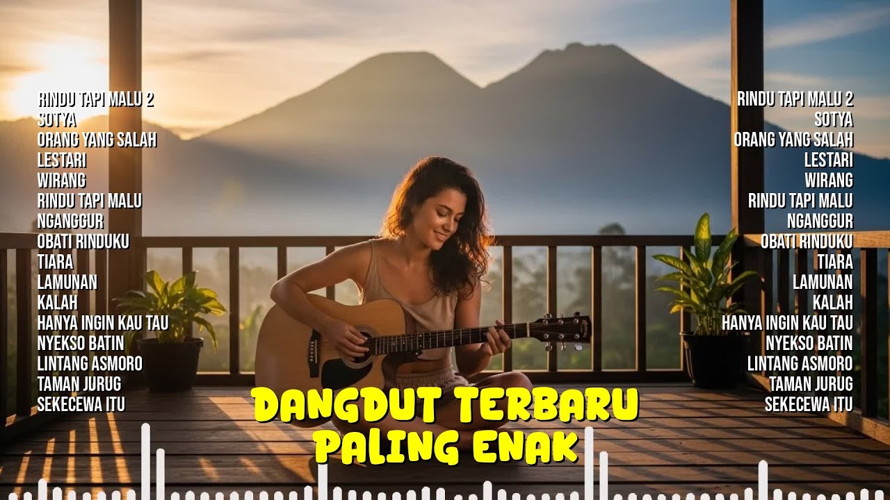 Dangdut Terbaru Paling Enak Didengar | RINDU TAPI MALU 2, Sotya, ORANG YANG SALAH, LESTARI