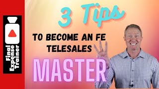3 Tips for Final Expense Telesales Mastery