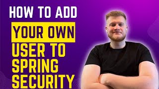 Spring Security. How to add your own user to Spring Boot project.