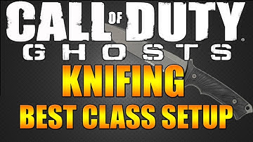 CoD: Ghosts - Best Knifing Class Setup