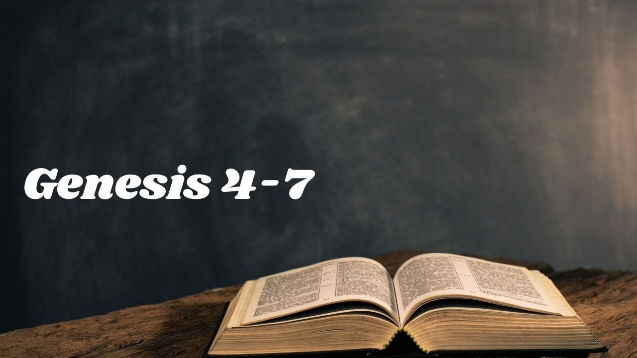 Read The Bible With Me | Genesis 4-7 | Journey Through The Bible - YouTube