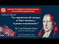 Dr. Luis Eduardo Gama:   &quot;La experiencia del tiempo. El saber absoluto y el pensar rememorante&quot;