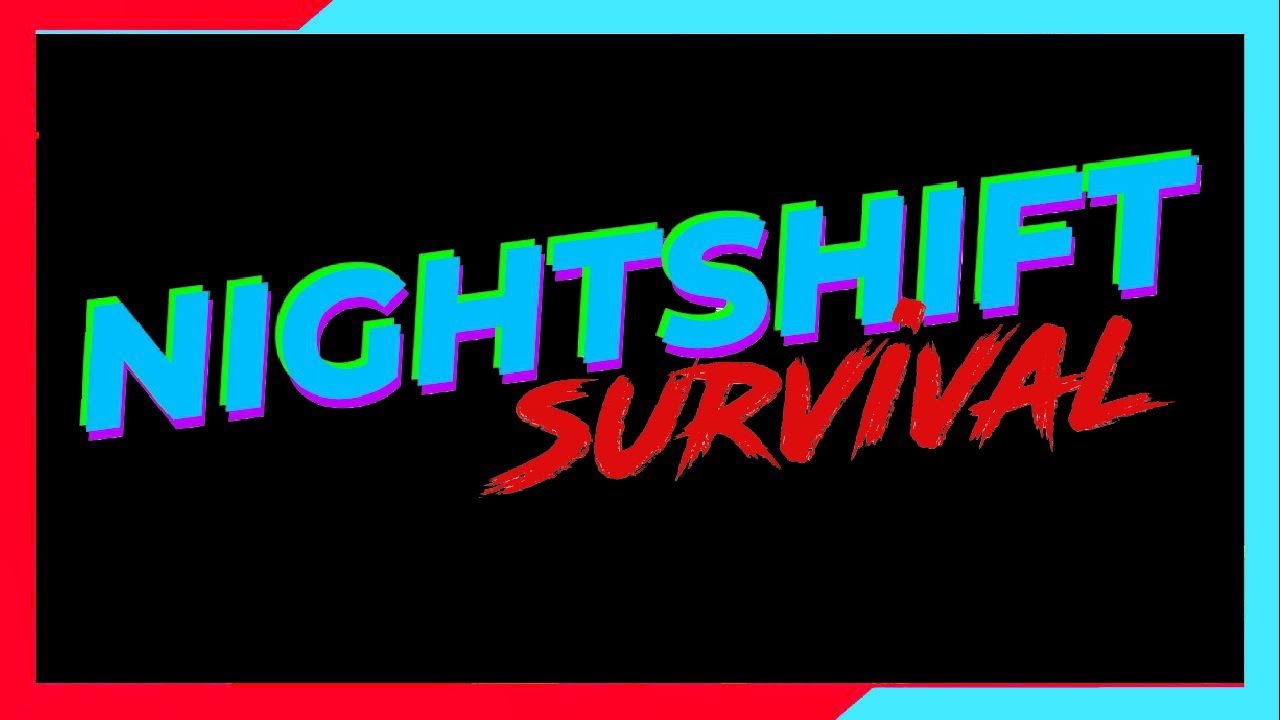 Nightshift Survival YouTube