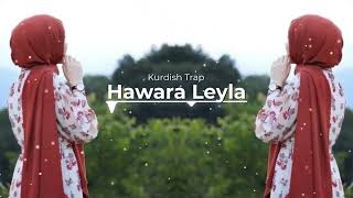 Haware Leyla Kurdish Trap Remix Official Music