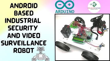Android Based Industrial Security And Video Surveillance Robot