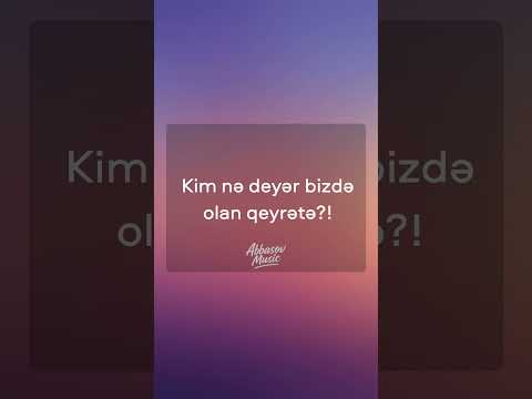 Kim nə deyər bizdə olan qeyrətə ?!