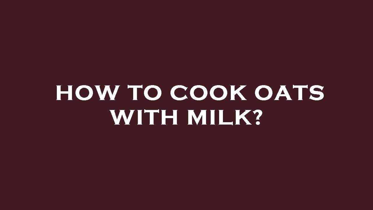 How to cook oats with milk? YouTube