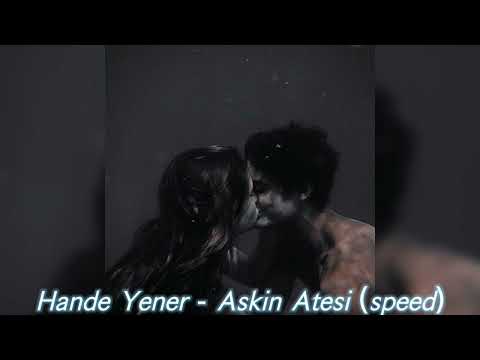 Hande Yener - Aşkın Ateşi (speed up)
