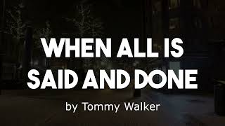 When All Is Said and Done by Tommy Walker Lyrics Video