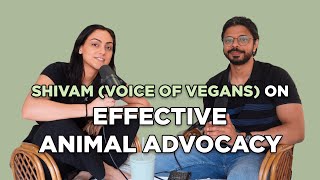 Shivam Nandi (Voice of Vegans) on Effective Animal Advocacy in India