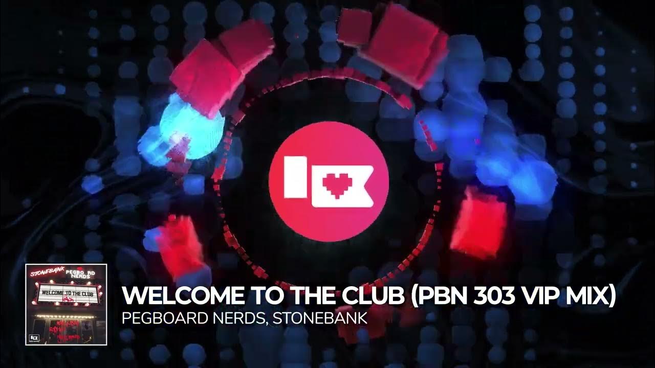 Pegboard Nerds & Stonebank to the Club (Pegboard Nerds 303