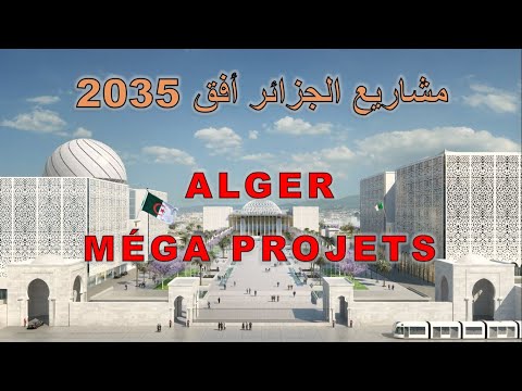 ALGER MEGAPROJET PLAN DE DEVELOPPEMENT URBAIN  HORIZON 2035