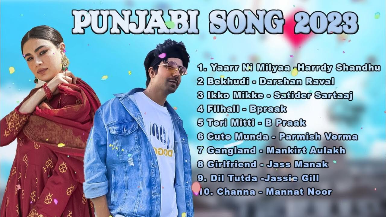 Top Hits Punjabi Song 2023 Punjabi Song Collection YouTube top-hits-punjabi-song-2023-punjabi-song-collection-youtube