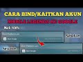 CARA BIND/KAITKAN AKUN MOBILE LEGENDS KE GOOGLE - CARA BIND/KAITKAN AKUN ML KE GOOGLE