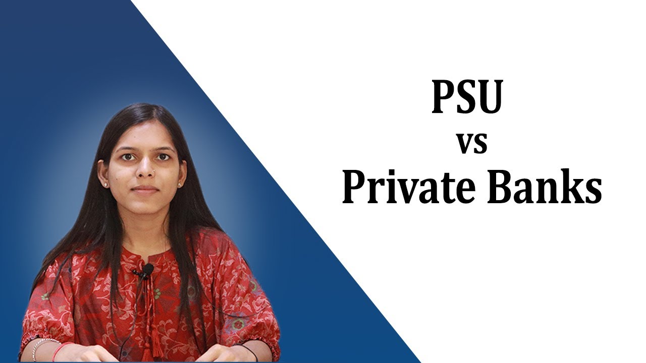 PSU vs Private Banks / which One is placed for investment ?