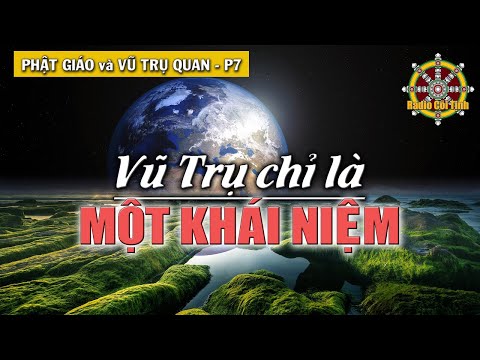 Video Vũ Trụ chỉ là Một Khái Niệm của Ý Thức | Phật Giáo và... - YouTube