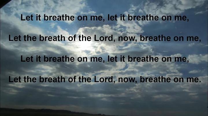 Let  It Breathe on Me 4/19/2020, Prayer Hymn