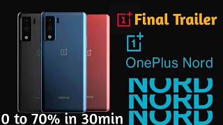 Finally Oneplus Nord Official Trailer Full Feature Of Oneplus Nord 0 To 70% In 30 Min Cmpletech