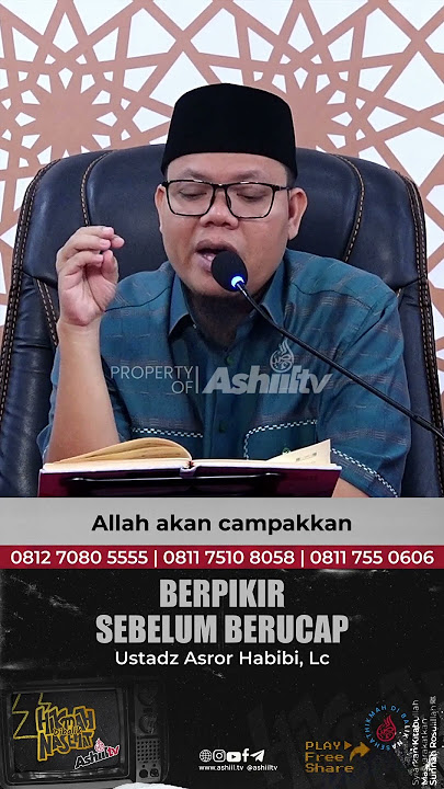 BERFIKIR SEBELUM BERUCAP - Ustadz Asror Habibi, Lc  حفظه الله