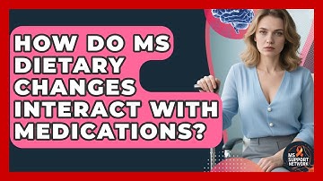 How Do MS Dietary Changes Interact With Medications? - MS Support Network