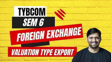 Valuation in Foreign Currency Export Type | Foreign Currency Transactions | TYBCOM SEM 6 | RSM
