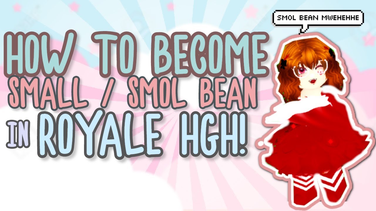 How To Become Small Smol Bean In Royale High 2020 Easy Steps Roblox Youtube - how to become small on roblox youtube