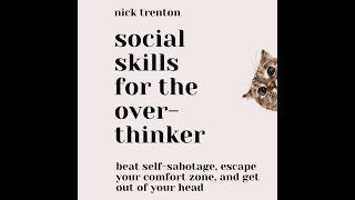 Social Skills for the Overthinker, Chapter by Chapter