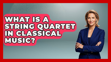 What Is A String Quartet In Classical Music? - Classical Serenade
