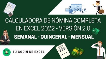 Nueva Calculadora de Nomina Completa (Semanal, Quincenal y Mensual) en Excel 2022  Versión 2.0.