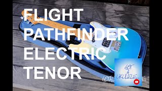 Got A Ukulele Reviews - Flight Pathfinder Electric Tenor - 4K