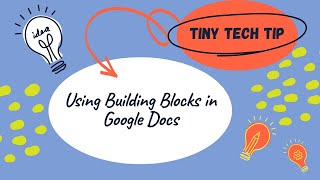 Tiny Tech Tip - Using Building Blocks in Google Docs