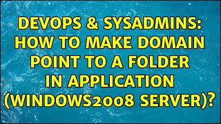 DevOps & SysAdmins: How to make domain point to a folder in application (Windows2008 server)?