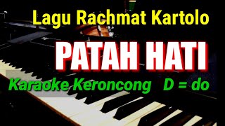 PATAH HATI || Rachmat Kartolo , KARAOKE KERONCONG NADA WANITA