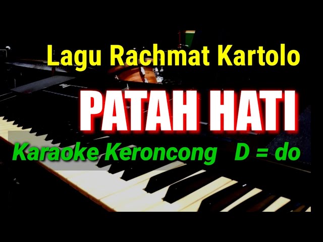 PATAH HATI || Rachmat Kartolo , KARAOKE KERONCONG NADA WANITA class=