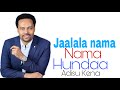 Jaalala Nama Hundaa Addisuu Qanaa Aa 