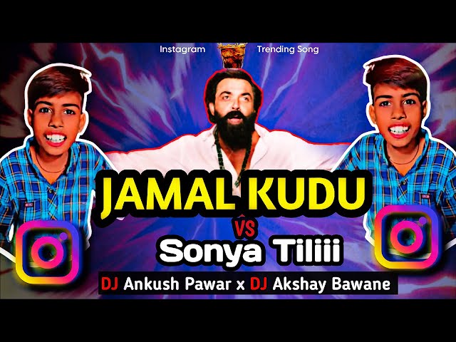Jamal Kudu V×S Sonya Dadan Danak Dadan Tililik - Tapori Mix - Dj Ankush Pawar & Dj Akshay Bawane class=