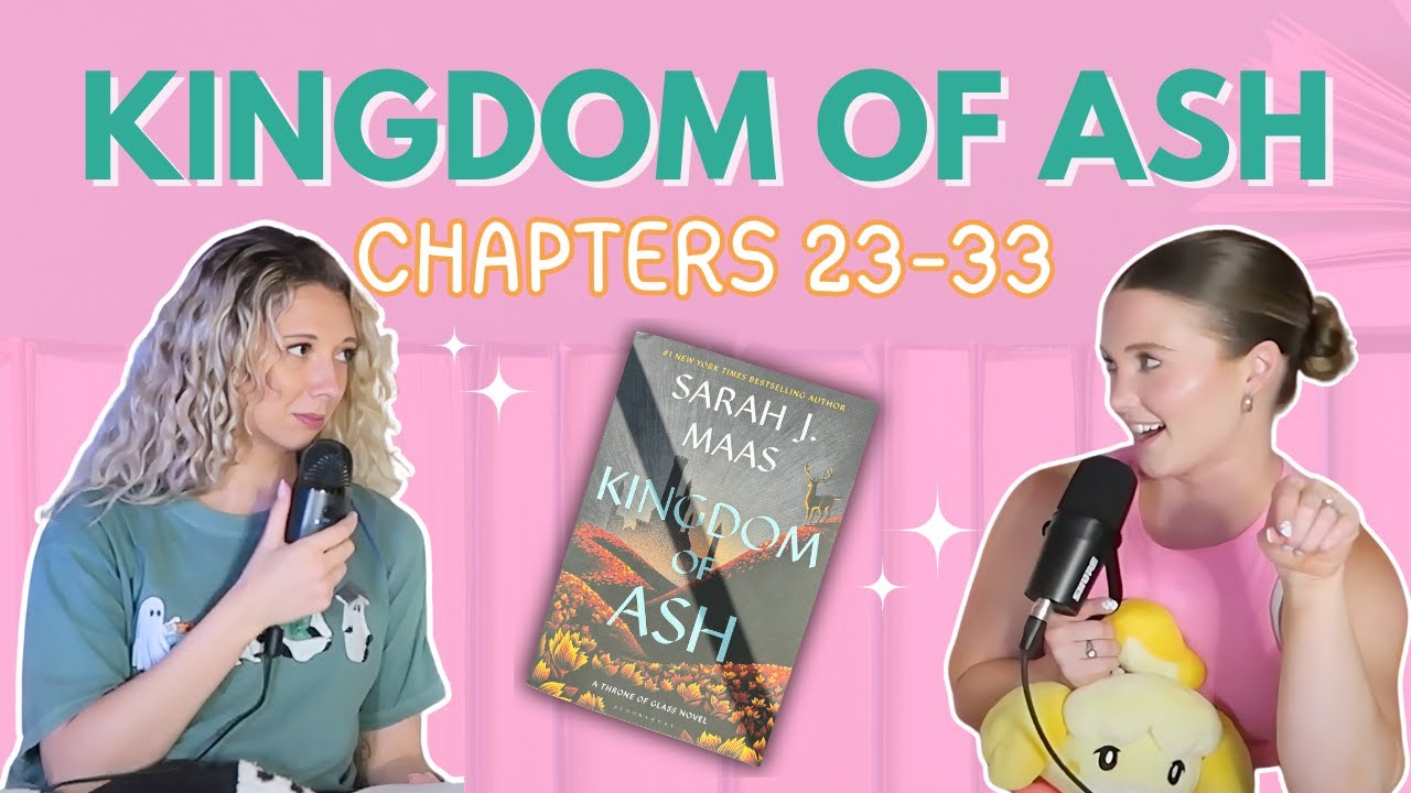 Throne of Glass BOOk club Episode 4 - KINGDOM OF ASH Chapters 23-33