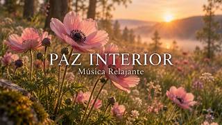 Música para Curar a Alma e Aliviar o Estresse | Instrumental Suave | Paz Interior