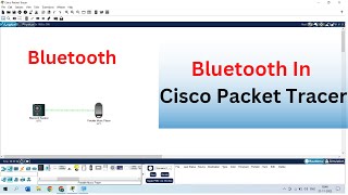 Bluetooth in Cisco Packet Tracer | Bluetooth Configuration. screenshot 4