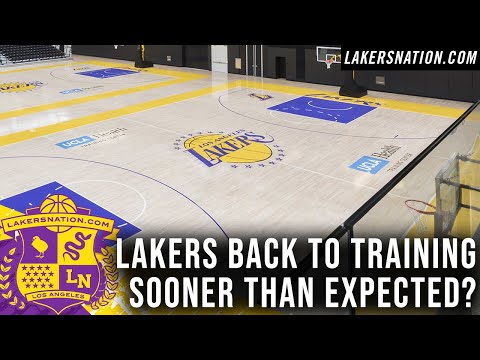 Lakers Back To Training Sooner Than Expected?