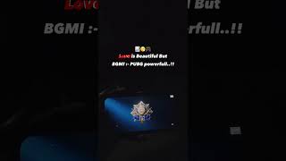 🗣️LOVE IS Beautiful But 🤡   BGMI :- PUBG Powerful 💀