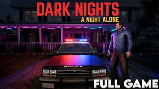 I Wasn’t Alone in My House… | DARK NIGHTS: A NIGHT ALONE (Full Game)