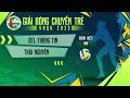 Full Match | BTL Thông Tin - Thái Nguyên | Bán kết - Nữ giải bóng chuyền trẻ VĐQG 2023