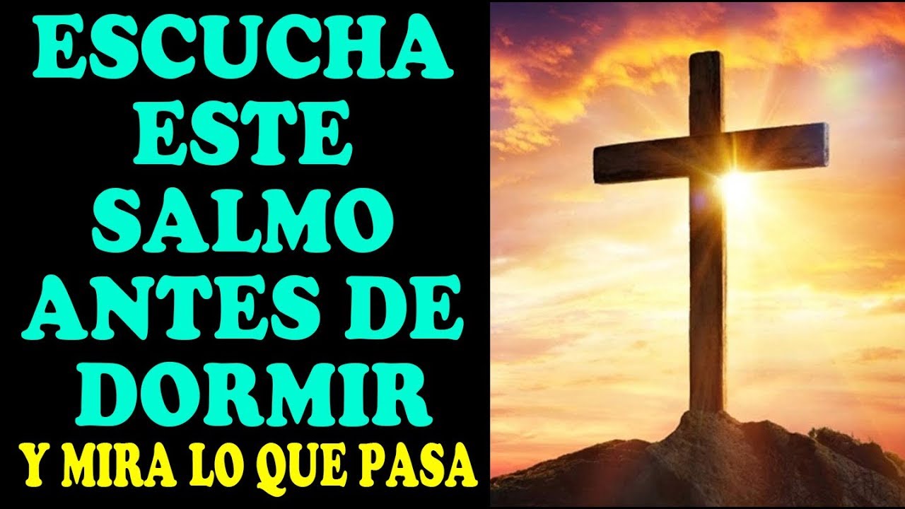 Escucha este Salmo antes de dormir y mira lo que pasa! Segunda entrega ...